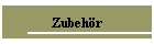 Zubeh�r
