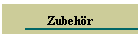 Zubeh�r